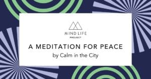MLP - POST FEATURE IMAGE - A Meditation For Peace by Calm in the City