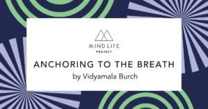MLP - POST FEATURE IMAGE - Anchoring To The Breath by Vidyamala Burch