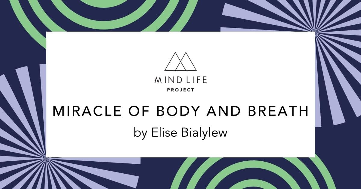 MLP - POST FEATURE IMAGE - Miracle Of Body And Breath by Elise Bialylew